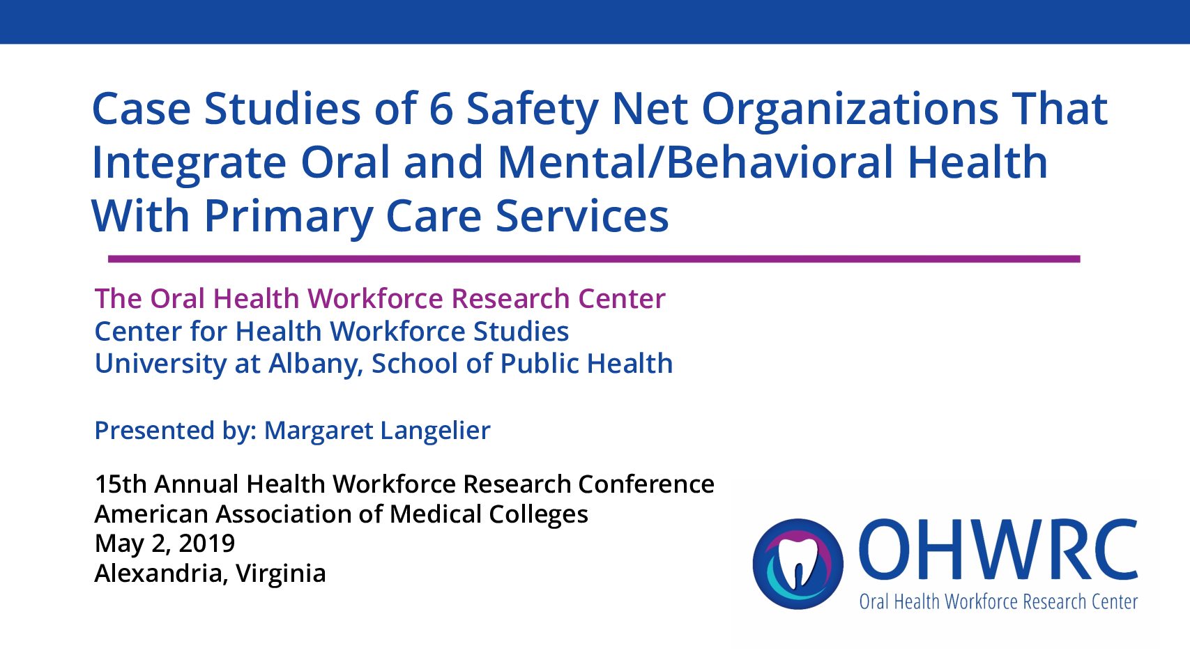 Case Studies of 6 Safety Net Organizations that Integrate Oral and Mental/Behavioral Health Services with Primary Care Services